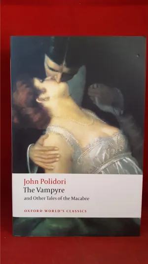 John Polidori - The Vampyre and Other Tales of the Macabre, Oxford, 2008